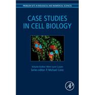 Case Studies in Cell Biology 9780128013946