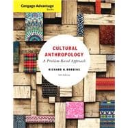 Cengage Advantage Books: Cultural Anthropology A Problem-Based Approach 9781111833947