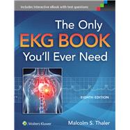 The Only EKG Book You'll Ever Need 9781451193947
