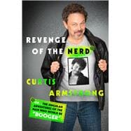 Revenge of the Nerd Or . . . The Singular Adventures of the Man Who Would Be Booger 9781250113948