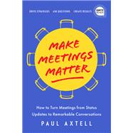 Make Meetings Matter 9781492693949