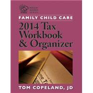 Family Child Care 2014 Tax Workbook and Organizer 9781605543949