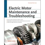 Electric Motor Maintenance and Troubleshooting, 2nd Edition 9780071763950