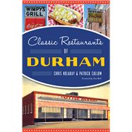 Classic Restaurants of Durham 9781467143950
