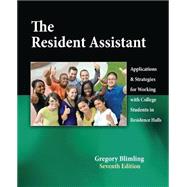 The Resident Assistant: Applications and Strategies for Working with College Students in Residence Halls 9780757573958