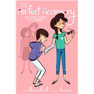 A Cast Is the Perfect Accessory (And Other Lessons I've Learned) 9781442483958