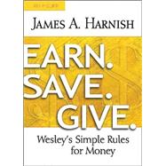 Earn, Save, Give: Wesley's Simple Rules for Money 9781630883959