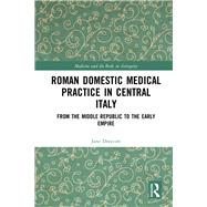 Roman Homes, Gardens, and Domestic Medical Practice 9781472433961