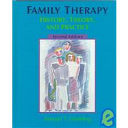 Family Therapy : History, Theory, and Practice