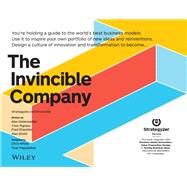 The Invincible Company How to Constantly Reinvent Your Organization with Inspiration From the World's Best Business Models 9781119523963