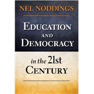 Education and Democracy in the 21st Century 9780807753965
