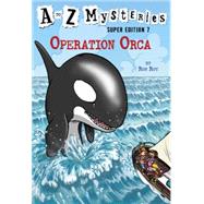 A to Z Mysteries Super Edition #7: Operation Orca 9780553523966