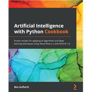 Artificial Intelligence with Python Cookbook