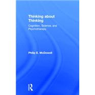 Thinking about Thinking: Cognition, Science, and Psychotherapy 9781138823969