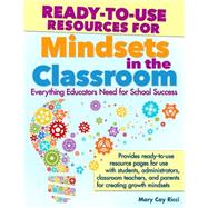 Ready-to-Use Resources for Mindsets in the Classroom 9781618213969