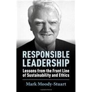Responsible Leadership: Lessons from the Front Line of Sustainability and Ethics 9781906093969