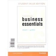 Business Essentials, Student Value Edition Plus MyBizLab with Pearson eText -- Access Card Package 9780134473970