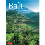 Bali: A Legendary Isle 9780804843973
