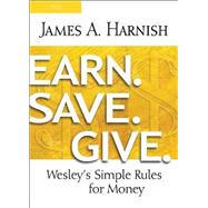 Earn Save Give: Wesley's Simple Rules for Money 9781630883973