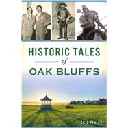 Historic Tales of Oak Bluffs 9781467143974