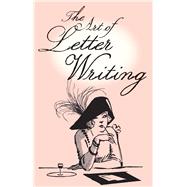 The Art of Letter Writing 9781851243976