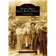 Black Hills Gold Rush Towns 9781467113977