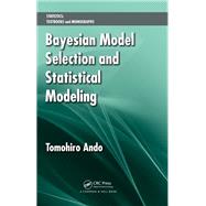 Bayesian Model Selection and Statistical Modeling