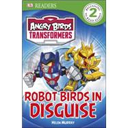 DK Readers L2: Angry Birds Transformers: Robot Birds in Disguise 9781465433978