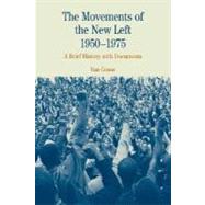 The Movements of the New Left, 1950-1975 A Brief History with Documents 9780312133979