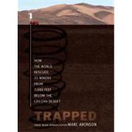 Trapped How the World Rescued 33 Miners from 2,000 Feet Below the Chilean Desert 9781416913979