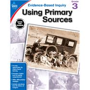 Using Primary Sources, Grade 3 9781483823980