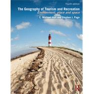 The Geography of Tourism and Recreation: Environment, Place and Space 9780415833981