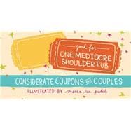 Good for One Mediocre Shoulder Rub Considerate Coupons for Couples 9781612433981