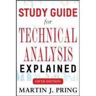 Study Guide for Technical Analysis Explained Fifth Edition 9780071823982