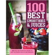 100 Best Smoothies & Juices 9781474823982
