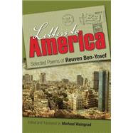 Letters to America: Selected Poems of Reuven Ben-yosef 9780815633983