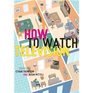 How to Watch Television 9780814763988