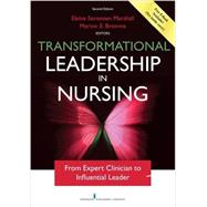 Transformational Leadership in Nursing: From Expert Clinician to Influential Leader 9780826193988