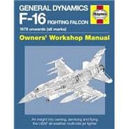 General Dynamics F-16 Fighting Falcon Manual: 1978 onward (all marks) 9780857333988