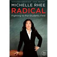 Radical: Fighting to Put Students First 9780062203991