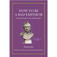 How to Be a Bad Emperor 9780691193991