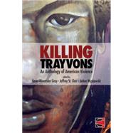 Killing Trayvons: An Anthology of American Violence 9780692213995