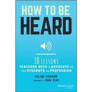 How to Be Heard 9781119373995