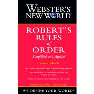 Webster's New WorldTM Robert's Rules of Order : Simplified and Applied 9780764563997