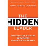 The Hidden Leader: Discover and Develop Greatness Within Your Company 9780814433997