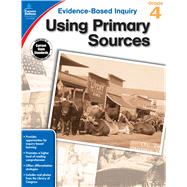 Using Primary Sources, Grade 4 9781483823997