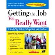 Getting the Job You Really Want: A Step-by-step Guide to Finding a Good Job in Less Time