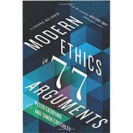 Modern Ethics in 77 Arguments 9781631493997