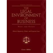 The Legal Environment of Business: Text and Cases Ethical, Regulatory, Global, and Corporate Issues 9780538453998