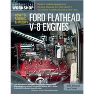 How to Rebuild & Modify Ford Flathead V-8 Engines 9780760343999